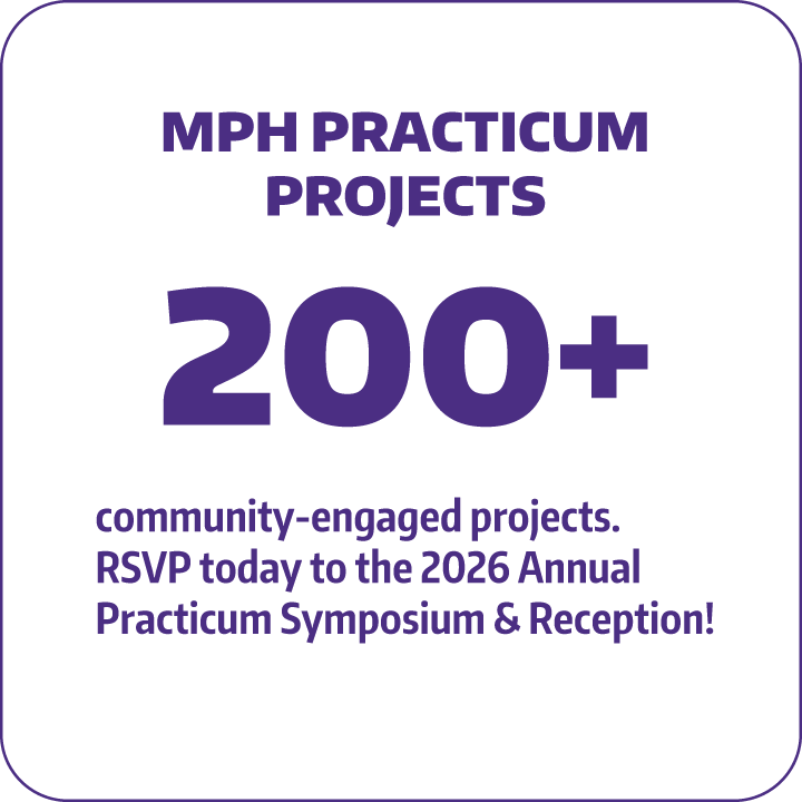MPH Practicum Projects: 200+ community-engaged projects.